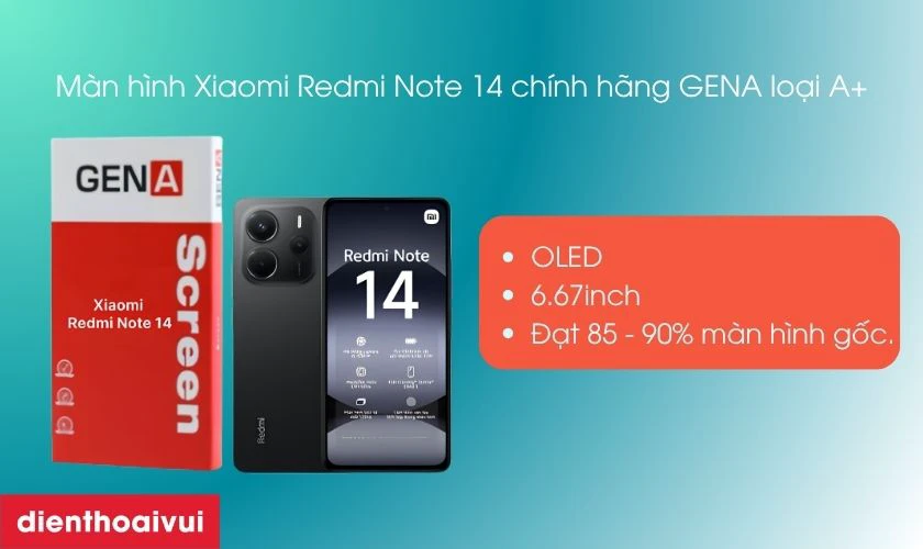 Màn hình Xiaomi Redmi Note 14 chính hãng GENA loại A+ là gì?