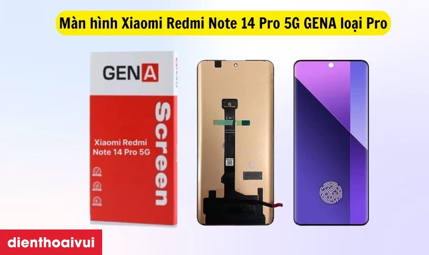 Thay màn hình Xiaomi Redmi Note 14 Pro 5G chính hãng GENA loại Pro