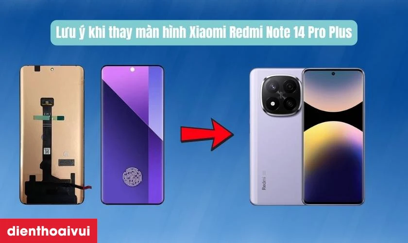 Cần lưu ý gì khi thay màn hình Xiaomi