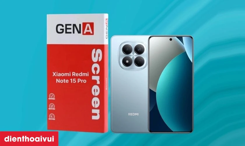M&agrave;n h&igrave;nh ch&iacute;nh h&atilde;ng GENA loại Pro thay cho Xiaomi Redmi Note 15 Pro c&oacute; tốt kh&ocirc;ng?