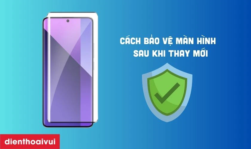 Cách bảo vệ màn hình an toàn