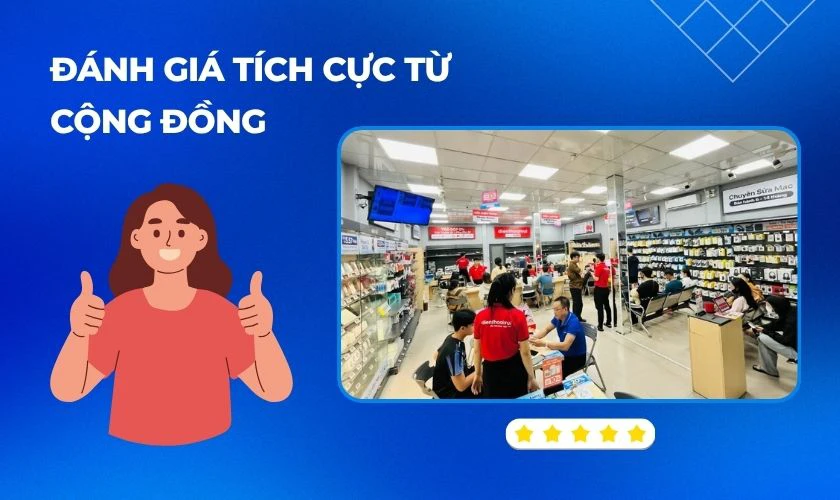 Đánh giá tích cực từ cộng đồng và người dùng thực tế