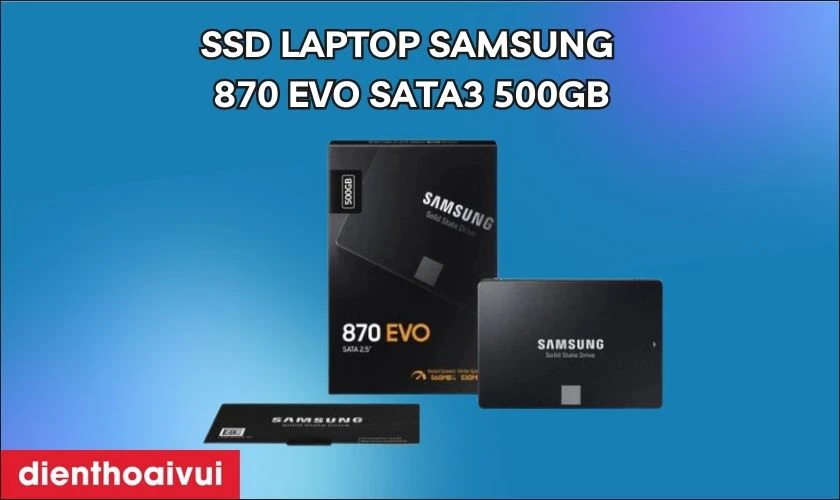 Ổ cứng SSD laptop Samsung 870 EVO SATA3 500GB