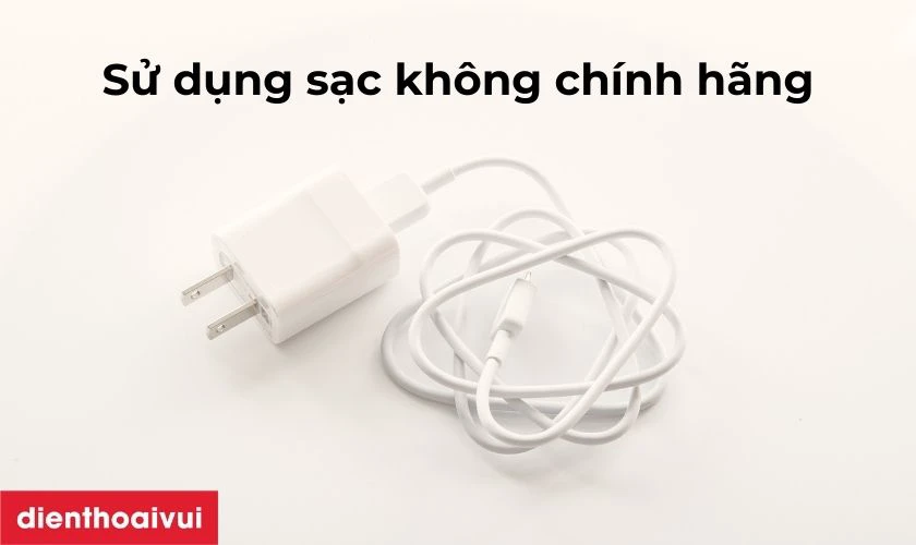 Sử dụng sạc kh&ocirc;ng ch&iacute;nh h&atilde;ng v&agrave; chế độ sạc nhanh