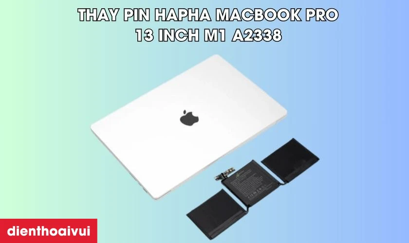 Pin Hapha hiệu suất cao l&agrave; lựa chọn tốt nhất để thay cho Macbook Pro 13 inch M1 A2338