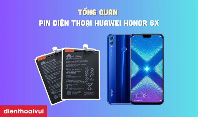 Tổng quan pin điện thoại Huawei Honor 8X
