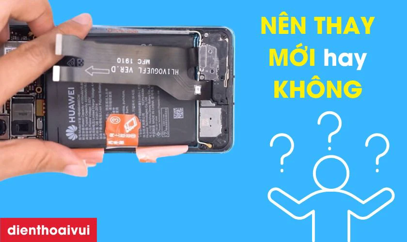 C&oacute; n&ecirc;n thay pin Huawei P30 kh&ocirc;ng?
