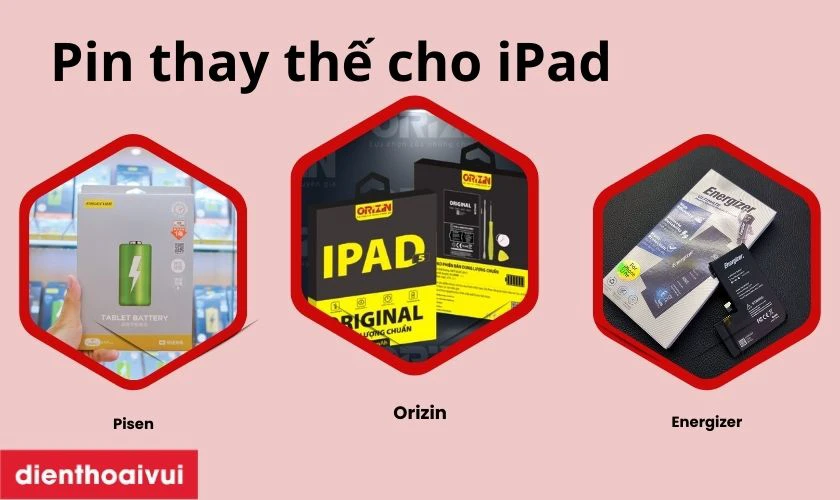 Những loại pin thay thế phổ biến v&agrave; tương th&iacute;ch với iPad