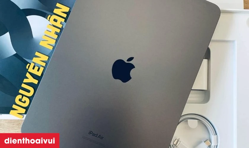 Nguy&ecirc;n nh&acirc;n pin iPad Air 5 bị chai ph&ograve;ng v&agrave; hư hỏng