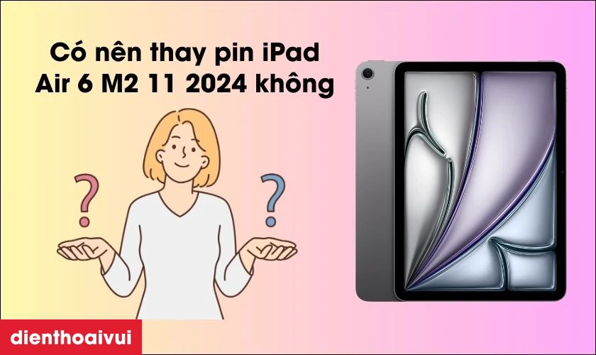 Pin ch&iacute;nh h&atilde;ng Vmas l&agrave; lựa chọn tốt nhất để thay cho iPad Air 6 M2 11 2024