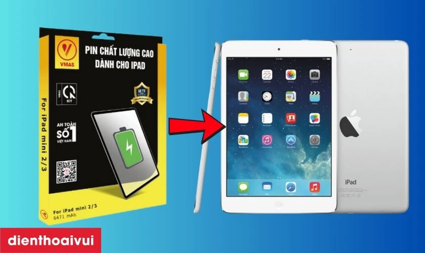 Pin iPad Mini 2 ch&iacute;nh h&atilde;ng Vmas l&agrave; g&igrave;?