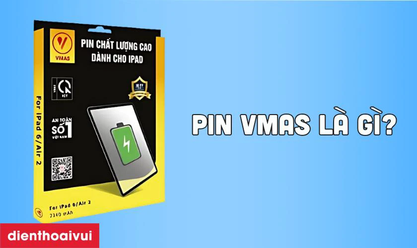 Pin Vmas là gì?