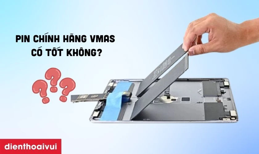 Pin chính hãng Vmas thay cho iPad Pro 10.5 2017 có tốt không?