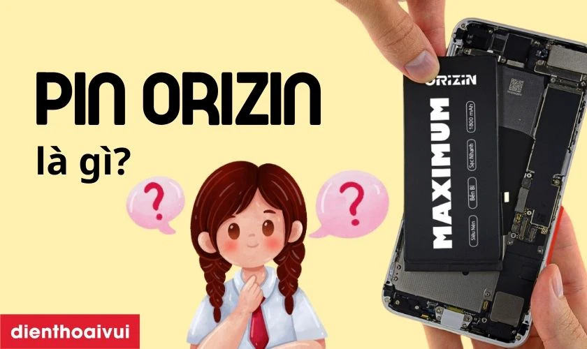 Pin Orizin l&agrave; g&igrave;?