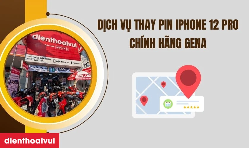Dịch vụ thay pin iPhone 12 Pro dung lượng si&ecirc;u cao ch&iacute;nh h&atilde;ng GENA lấy liền tại Điện Thoại Vui