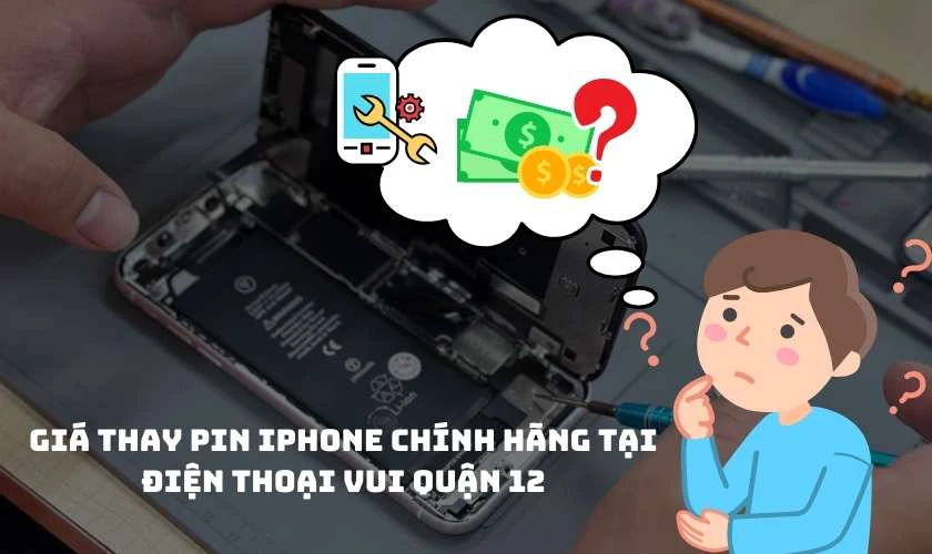 Gi&aacute; thay pin iPhone ch&iacute;nh h&atilde;ng tại Điện Thoại Vui Quận 12