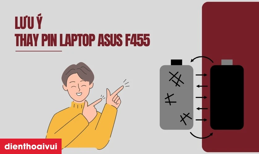 Lưu &yacute; khi thay pin laptop Asus F455