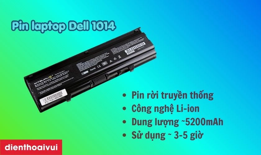 Pin laptop Dell 1014 d&ugrave;ng loại n&agrave;o?