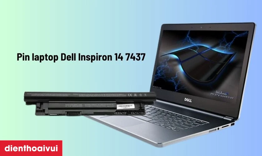 Gi&aacute; th&agrave;nh pin laptop Dell Inspiron 14 7437