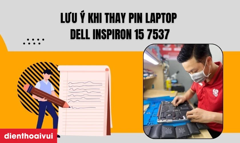 Lưu &yacute; khi thay pin laptop Dell Inspiron 15 7537