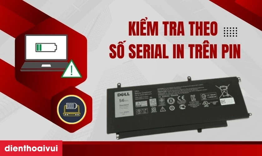 Kiểm tra theo số serial in tr&ecirc;n pin