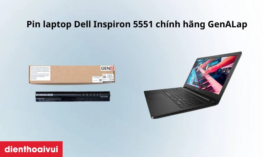 Thay pin laptop Dell Inspiron 5551 ch&iacute;nh h&atilde;ng GenALap