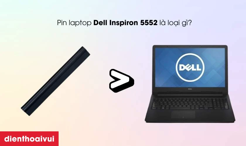 Thay pin laptop Dell Inspiron 5552 ch&iacute;nh h&atilde;ng GenALap