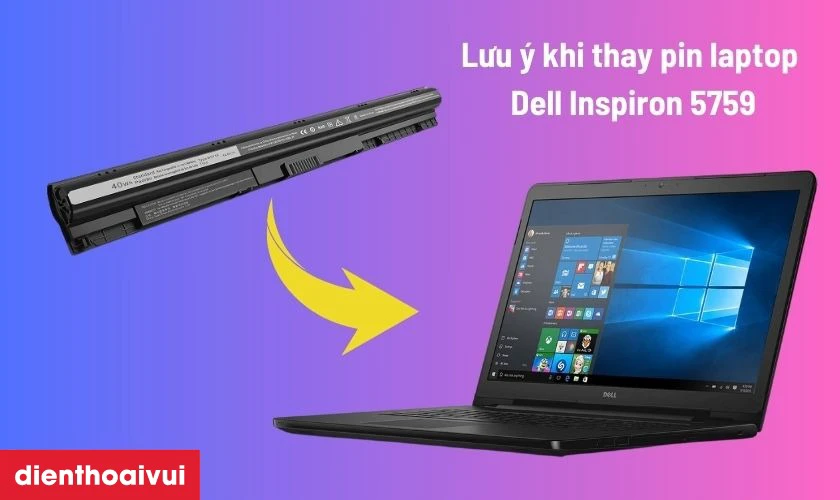 Lưu &yacute; khi thay pin laptop Dell Inspiron 5759