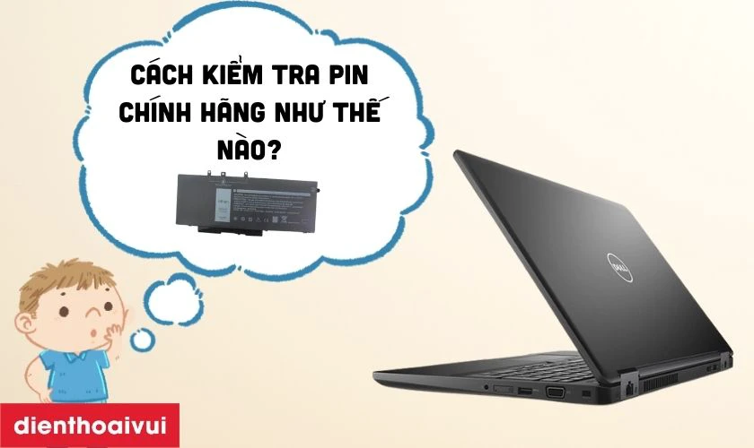 C&aacute;ch kiểm tra pin laptop Dell Latitude 5280 ch&iacute;nh h&atilde;ng