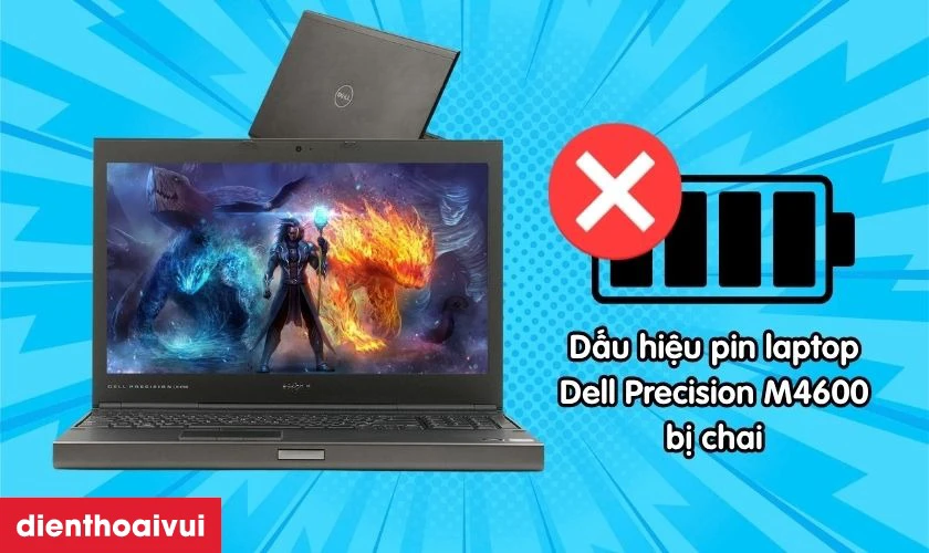 Dấu hiệu pin laptop Dell Precision M4600 bị chai v&agrave; c&aacute;ch khắc phục