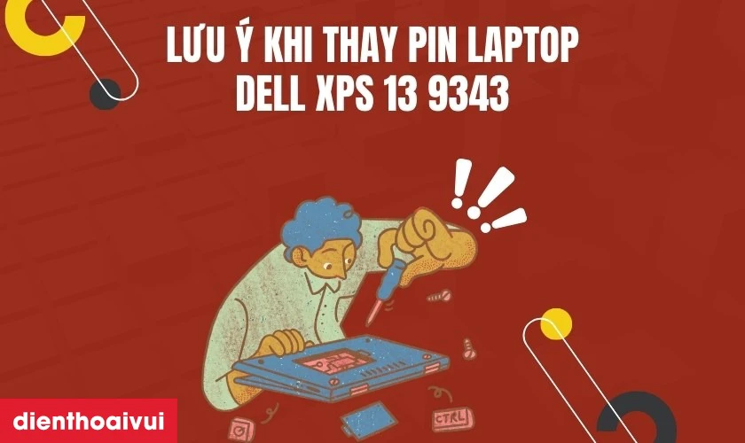 Lưu &yacute; khi thay pin laptop Dell XPS 13 9343