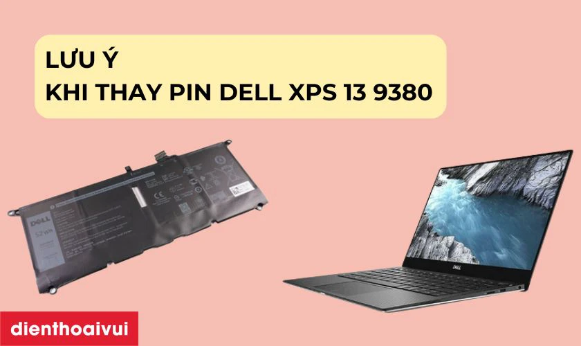 Lưu &yacute; khi thay pin laptop Dell XPS 13 9380
