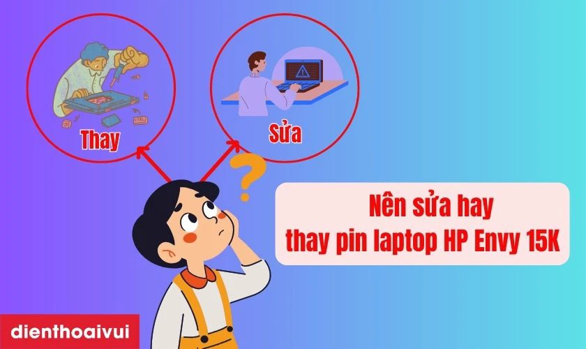 Nên sửa hay thay pin laptop HP Envy 15K?
