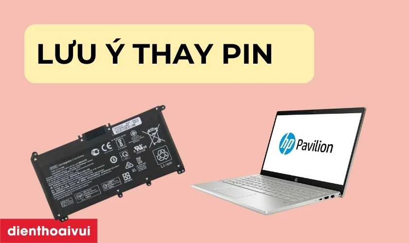 Lưu &yacute; khi thay pin laptop HP Pavilion 14 CE1008TU NQ