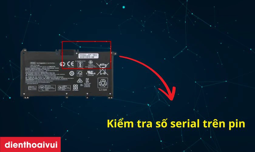Kiểm tra theo số serial in tr&ecirc;n pin