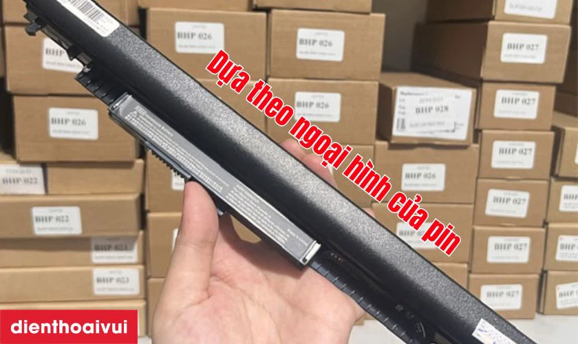 Dựa theo ngoại h&igrave;nh của pin