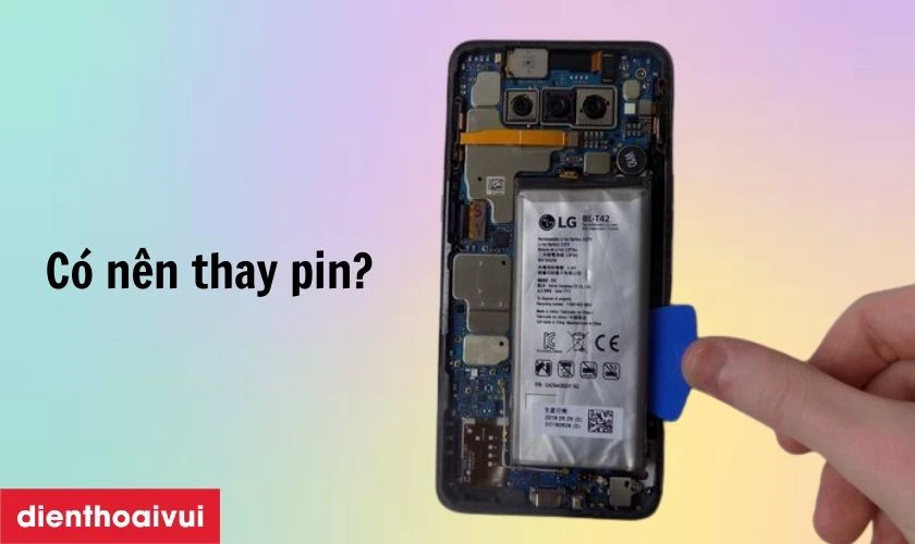 C&oacute; n&ecirc;n thay pin LG V50 ThinQ kh&ocirc;ng?