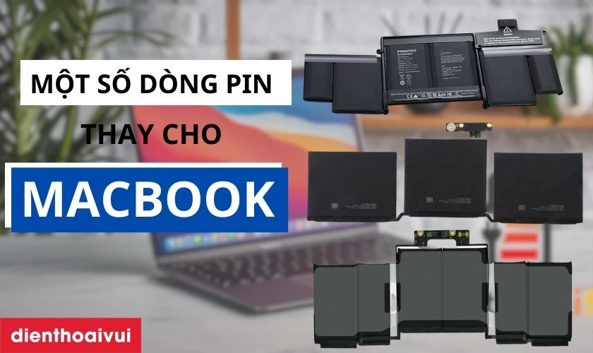 Các loại pin được sử dụng để thay cho Macbook