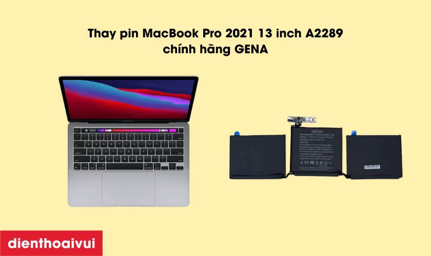 Thay pin MacBook Pro 2021 13 inch A2289 ch&iacute;nh h&atilde;ng GENA