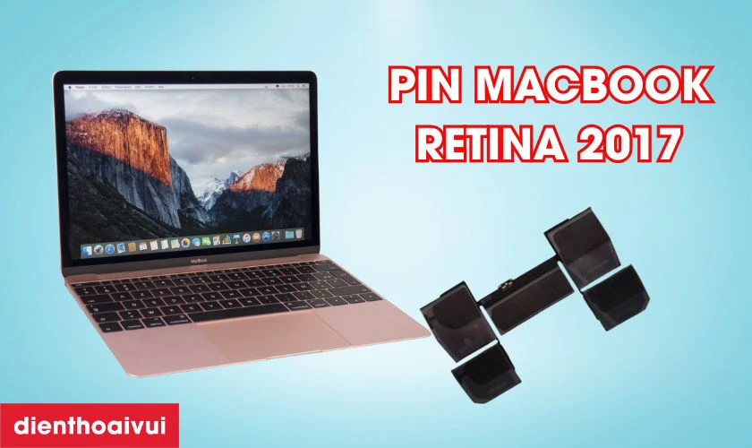 Điểm nổi bật của d&ograve;ng pin MacBook Retina 2017