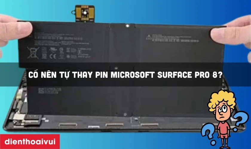 Có nên tự thay pin Microsoft Surface Pro 8?