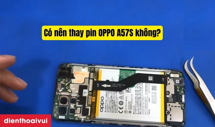C&oacute; n&ecirc;n thay pin OPPO A57S kh&ocirc;ng?