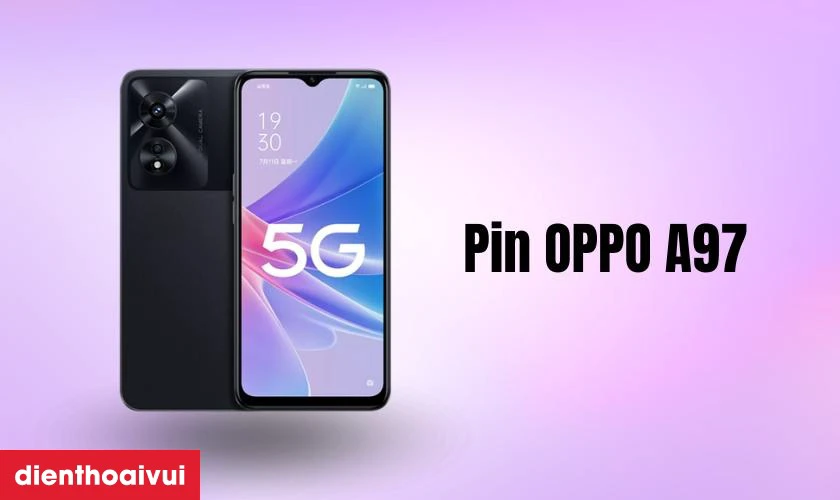 Đánh giá chi tiết pin điện thoại OPPO A97