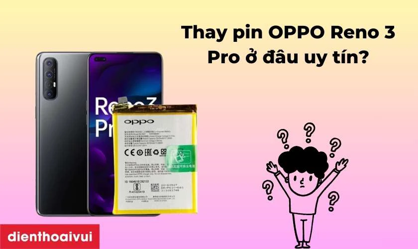 Cửa h&agrave;ng thay pin OPPO Reno 3 Pro uy t&iacute;n