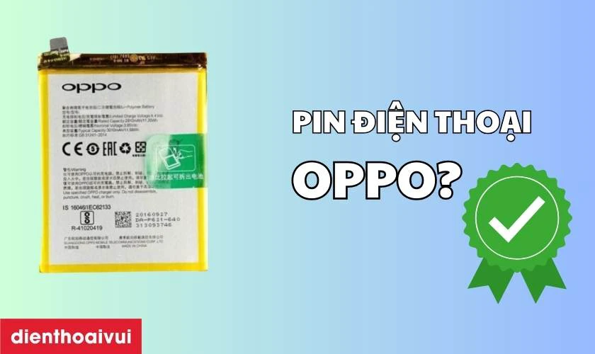 Đánh giá pin điện thoại OPPO