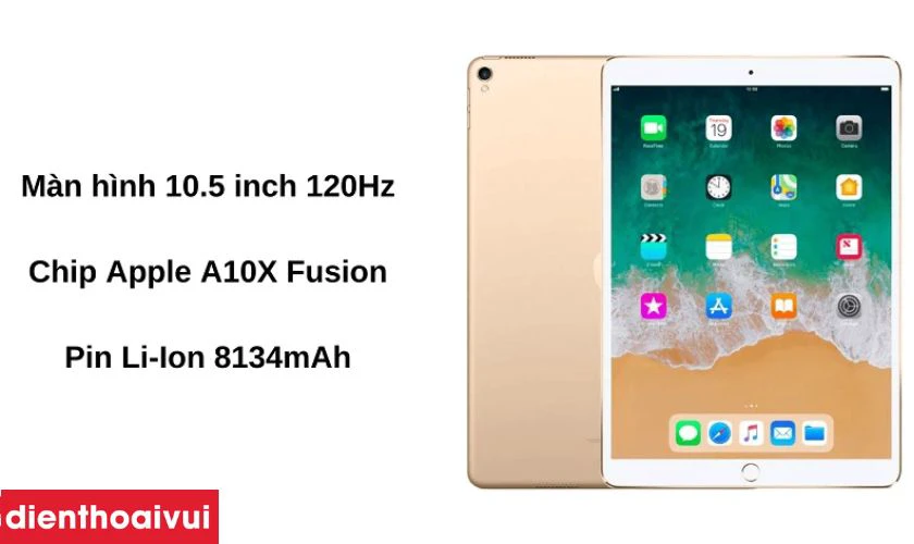 Máy tính bảng iPad Pro 10.5 - Màn hình 10.5 inch, pin 8134mAh
