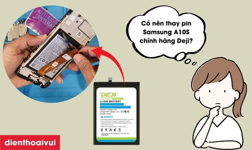 C&oacute; n&ecirc;n thay pin Samsung A10S ch&iacute;nh h&atilde;ng Deji kh&ocirc;ng?