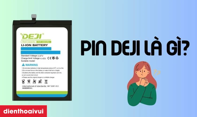 Pin Deji là gì