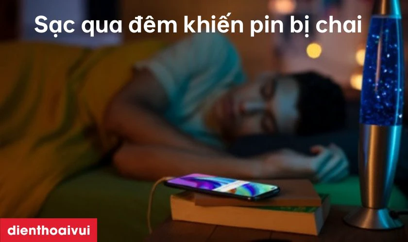 Sạc pin điện thoại kh&ocirc;ng đ&uacute;ng c&aacute;ch, sạc qua đ&ecirc;m