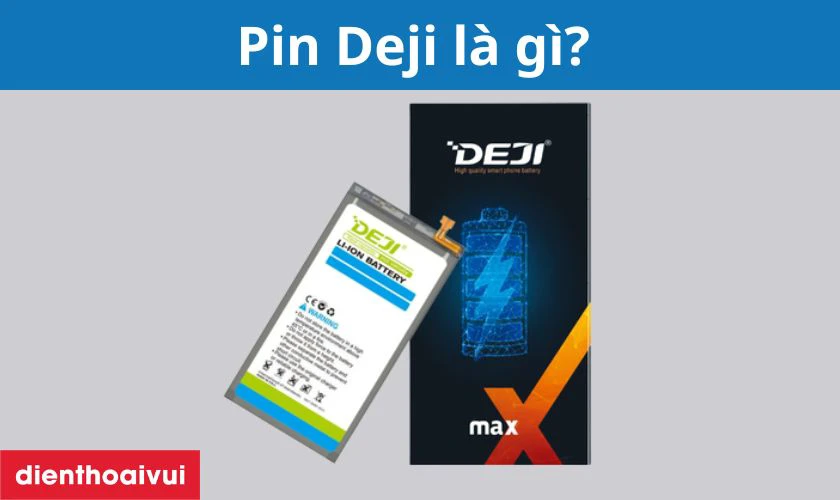 Pin Deji l&agrave; g&igrave;?